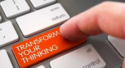 Transform your thinking